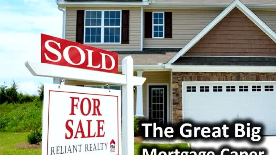 ⁣The Great Big Mortgage Caper